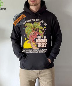 You Think You Just Fell Out Of A Coconut Tree Kamala Harris Racerback Shirt