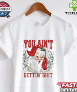 You ain’t getting shit vintage Santa Claus tshirt
