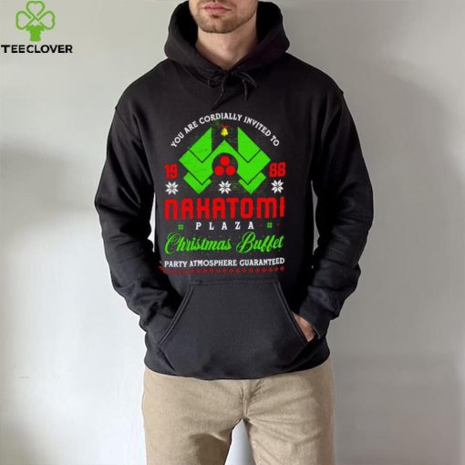 You ar cordially invited to Nakatomi Plaza Christmas Buffet party Atmosphere Guaranteed Xmas hoodie, sweater, longsleeve, shirt v-neck, t-shirt