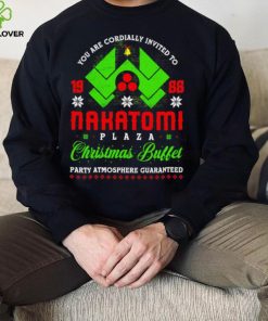 You ar cordially invited to Nakatomi Plaza Christmas Buffet party Atmosphere Guaranteed Xmas hoodie, sweater, longsleeve, shirt v-neck, t-shirt