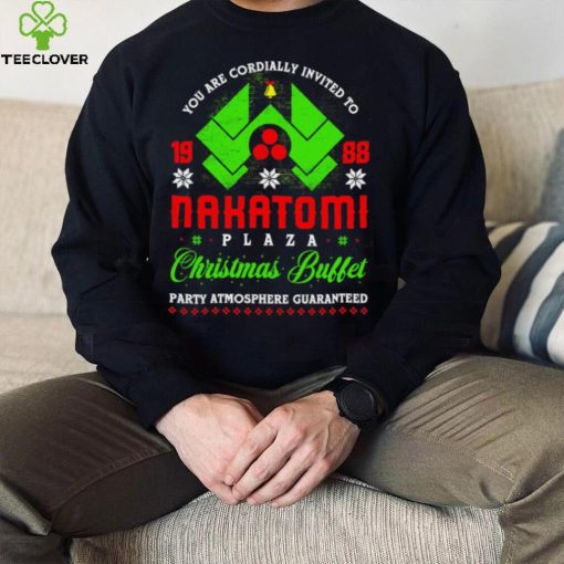 You ar cordially invited to Nakatomi Plaza Christmas Buffet party Atmosphere Guaranteed Xmas hoodie, sweater, longsleeve, shirt v-neck, t-shirt