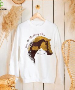 You are my happy place horse shirt