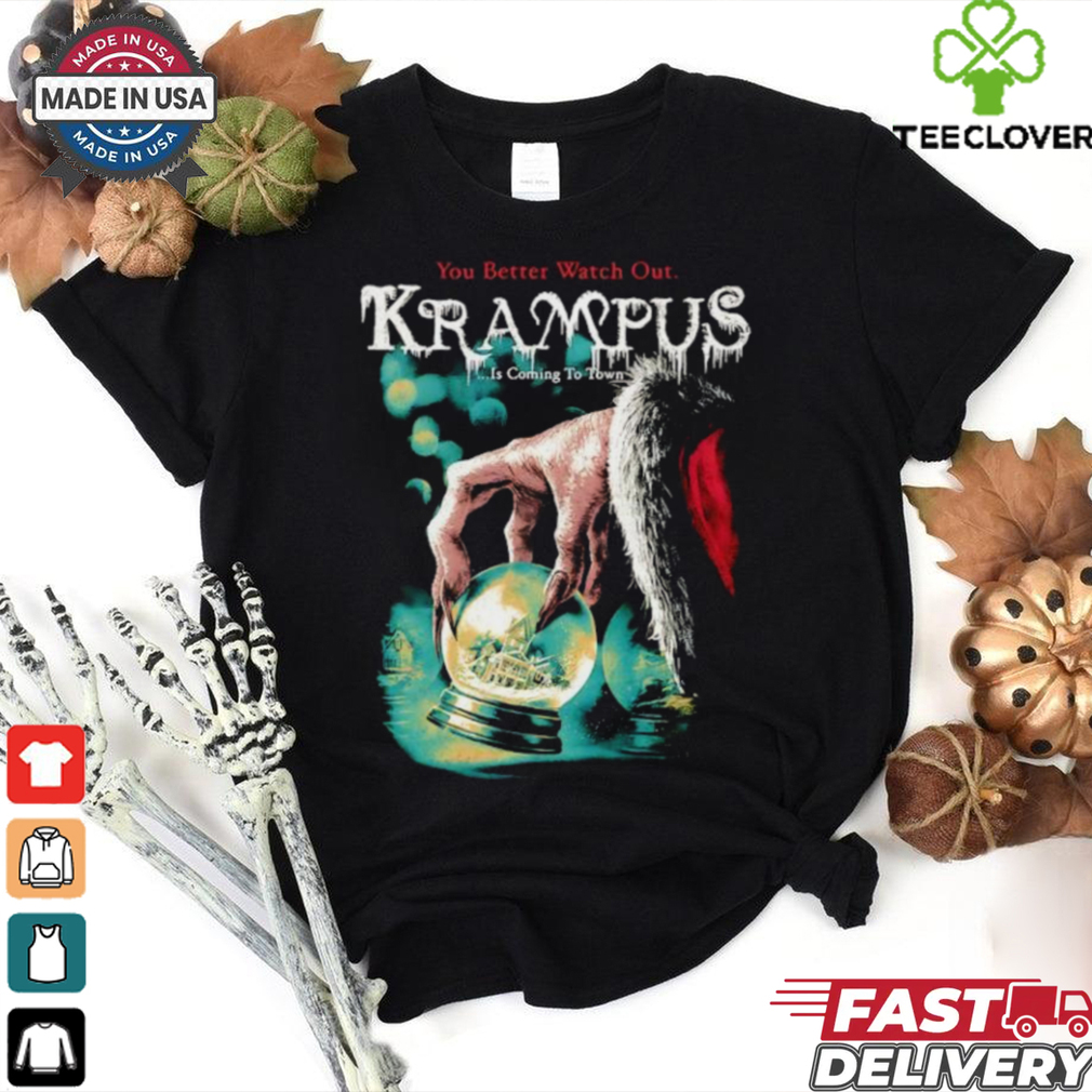 You better watch out Krampus is coming to town shirt You better watch out Krampus is coming to town shirt
