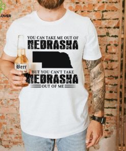 You can take me out of Nebraska but you can’t take Nebraska out of me hoodie, sweater, longsleeve, shirt v-neck, t-shirt