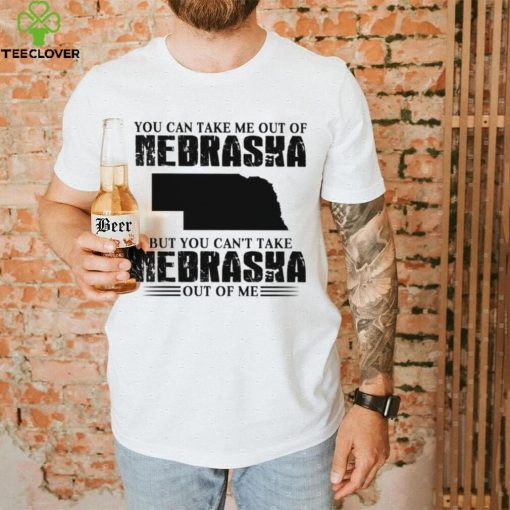 You can take me out of Nebraska but you can’t take Nebraska out of me hoodie, sweater, longsleeve, shirt v-neck, t-shirt