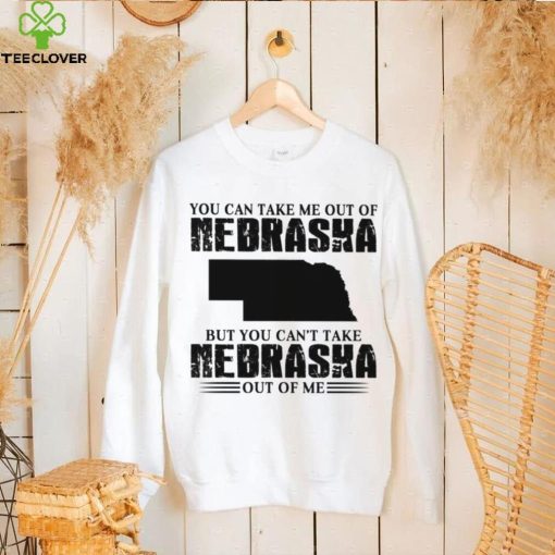 You can take me out of Nebraska but you can’t take Nebraska out of me hoodie, sweater, longsleeve, shirt v-neck, t-shirt