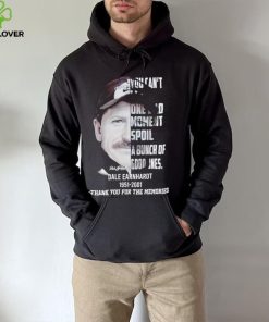 You can’t let one bad moment spoil a bunch of good ones Dale Earnhardt 1951 2001 thank you for the memories hoodie, sweater, longsleeve, shirt v-neck, t-shirt