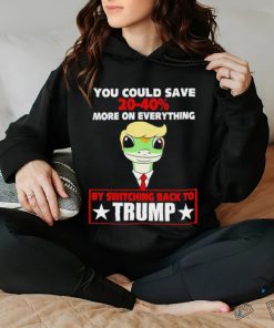 You could save 2040% more on everything by switching back to Trump shirt