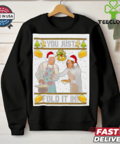You just folg it in christmas shirt