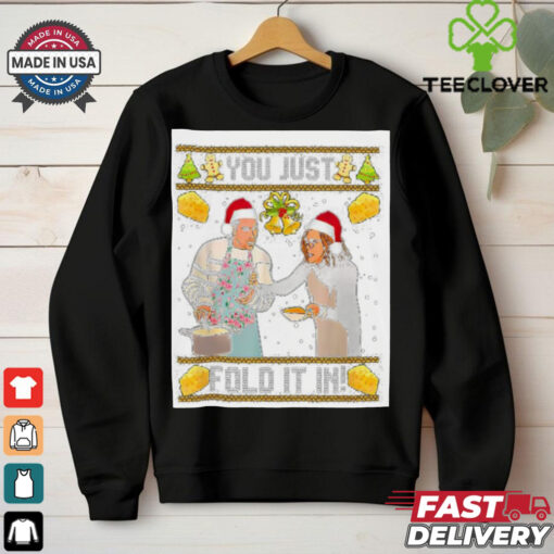 You just folg it in christmas shirt