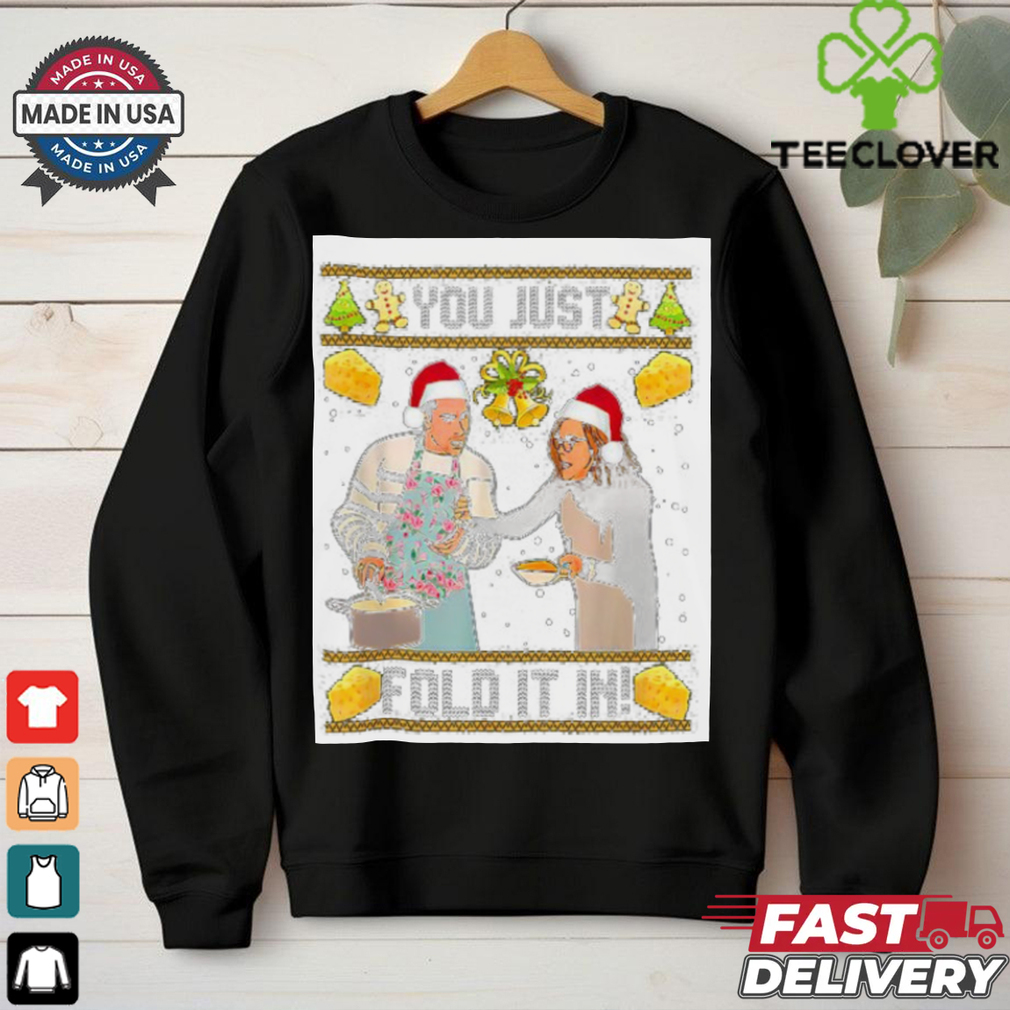 You just folg it in christmas shirt You just folg it in christmas shirt