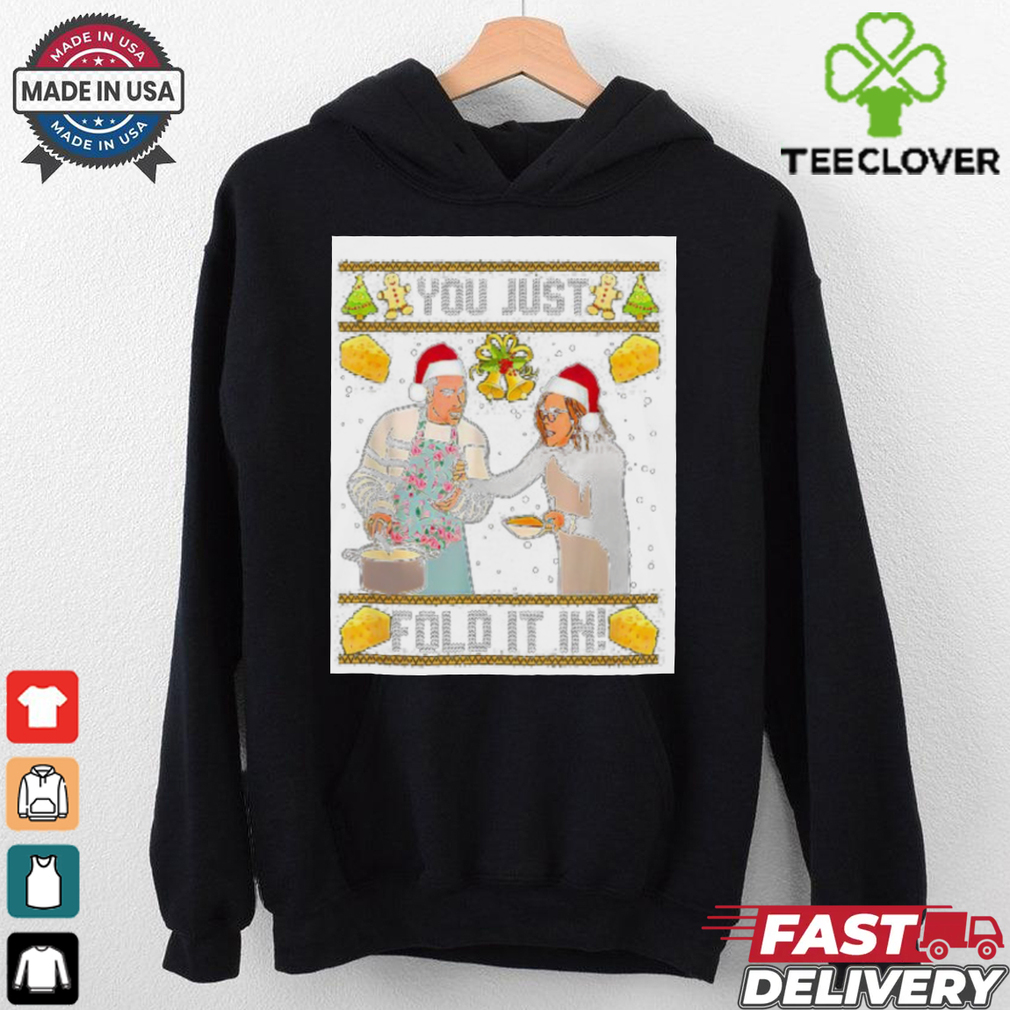 You just folg it in christmas shirt You just folg it in christmas shirt