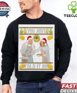 You just folg it in christmas shirt