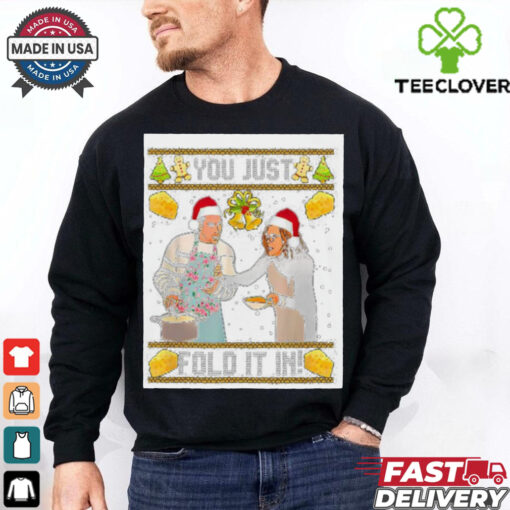 You just folg it in christmas shirt