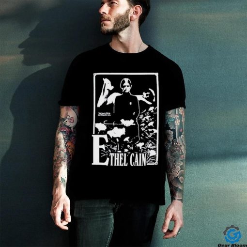 You know I’d do anything for you EThel Cain shirt
