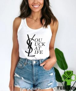 You suck at life text funny 2023 shirt