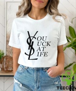 You suck at life text funny 2023 hoodie, sweater, longsleeve, shirt v-neck, t-shirt