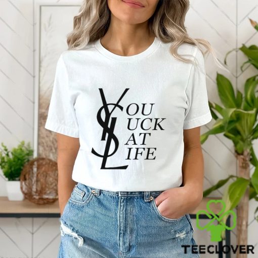 You suck at life text funny 2023 hoodie, sweater, longsleeve, shirt v-neck, t-shirt