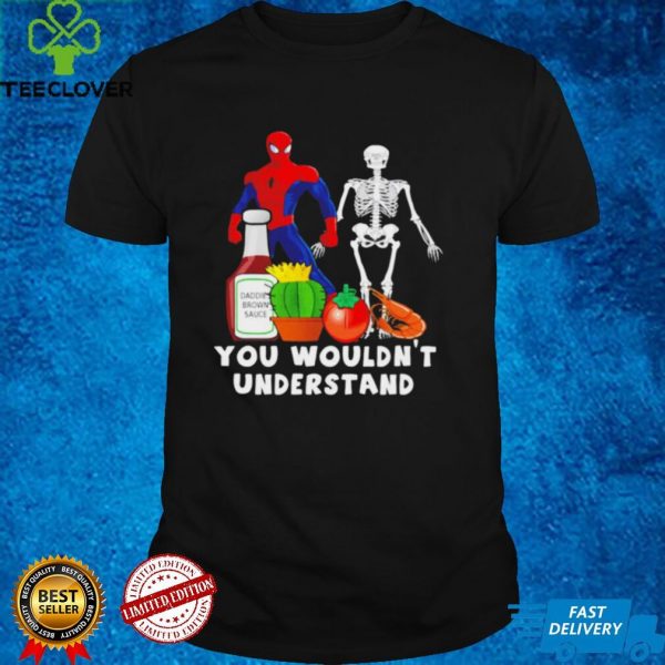 You wouldnt understand Spider Man and Skeleton hoodie, sweater, longsleeve, shirt v-neck, t-shirt