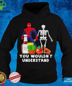 You wouldn’t understand Spider Man and Skeleton shirt