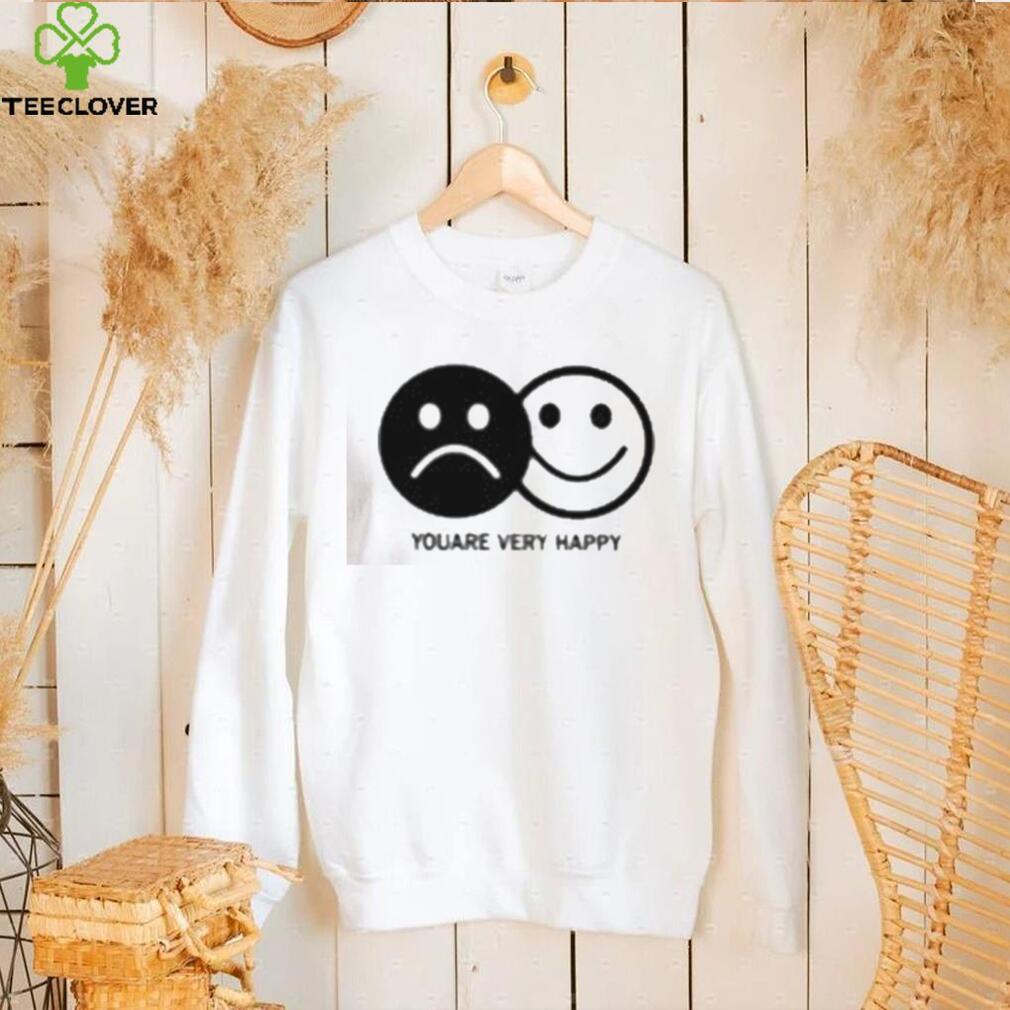 Youare very happy shirt Youare very happy shirt