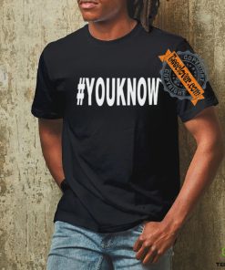 #Youknow T Shirt