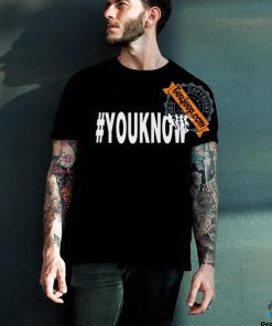 #Youknow T Shirt