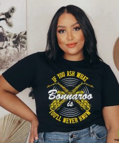 You’ll Never Know Bonnaroo shirt