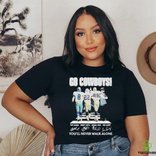 You’ll never walk alone Dallas Cowboys troy aikman emmitt smith michael irvin tom landry signatures Shirt