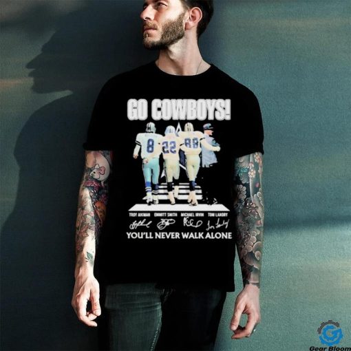 You’ll never walk alone Dallas Cowboys troy aikman emmitt smith michael irvin tom landry signatures Shirt