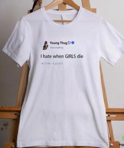 Young Thug I Hate When Girls Die shirt