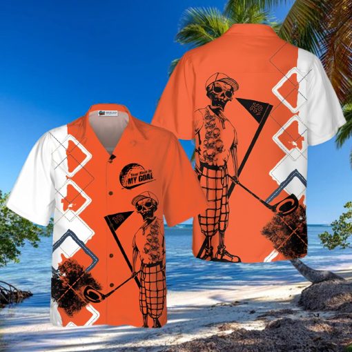 Your Hole Is My Goal Hawaiian Shirt