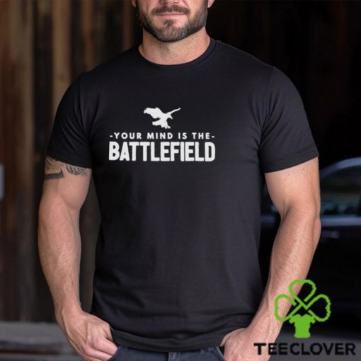 Your Mind Is The Battlefield Simple Sign hoodie, sweater, longsleeve, shirt v-neck, t-shirt