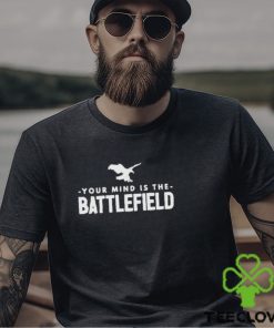 Your Mind Is The Battlefield Simple Sign hoodie, sweater, longsleeve, shirt v-neck, t-shirt