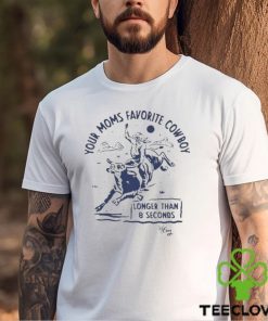 Your Moms Favorite Cowboy Longer Than 8 Seconds Shirt