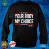Your body my choice Biden star hoodie, sweater, longsleeve, shirt v-neck, t-shirt