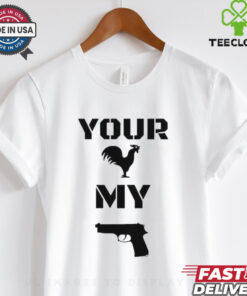 Your cock my glock chicken gun shirt