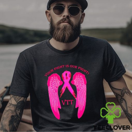 Your fight is our fight VTT shirt