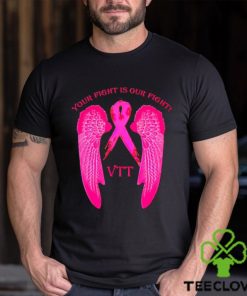 Your fight is our fight VTT shirt 2 Your fight is our fight VTT shirt