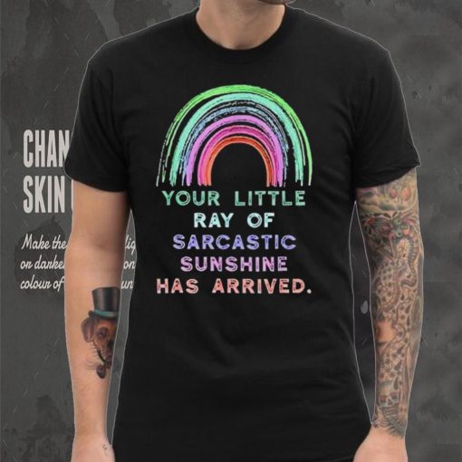 Your little ray of sarcastic sunshine has arrived rainbow hoodie, sweater, longsleeve, shirt v-neck, t-shirt