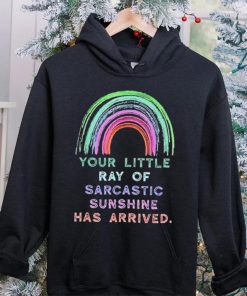 Your little ray of sarcastic sunshine has arrived rainbow hoodie, sweater, longsleeve, shirt v-neck, t-shirt