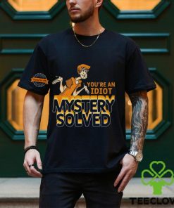 You’re An Idiot Mystery Solved Shirt