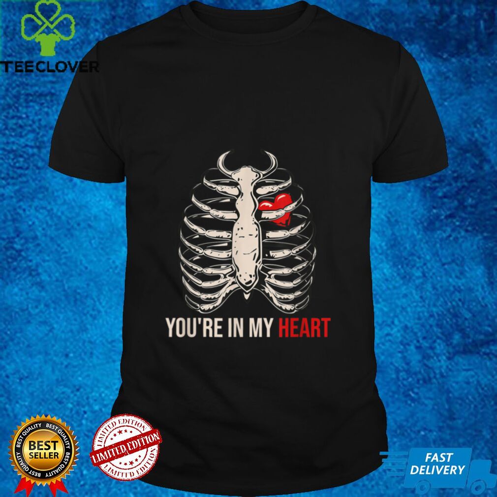 Youre In My Heart T Shirt tee Youre In My Heart T Shirt tee
