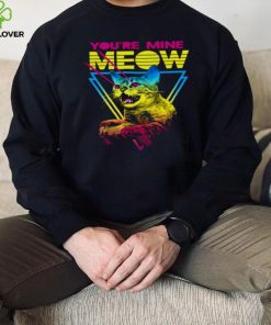 You’re Mine Meow Laser Cat shirt