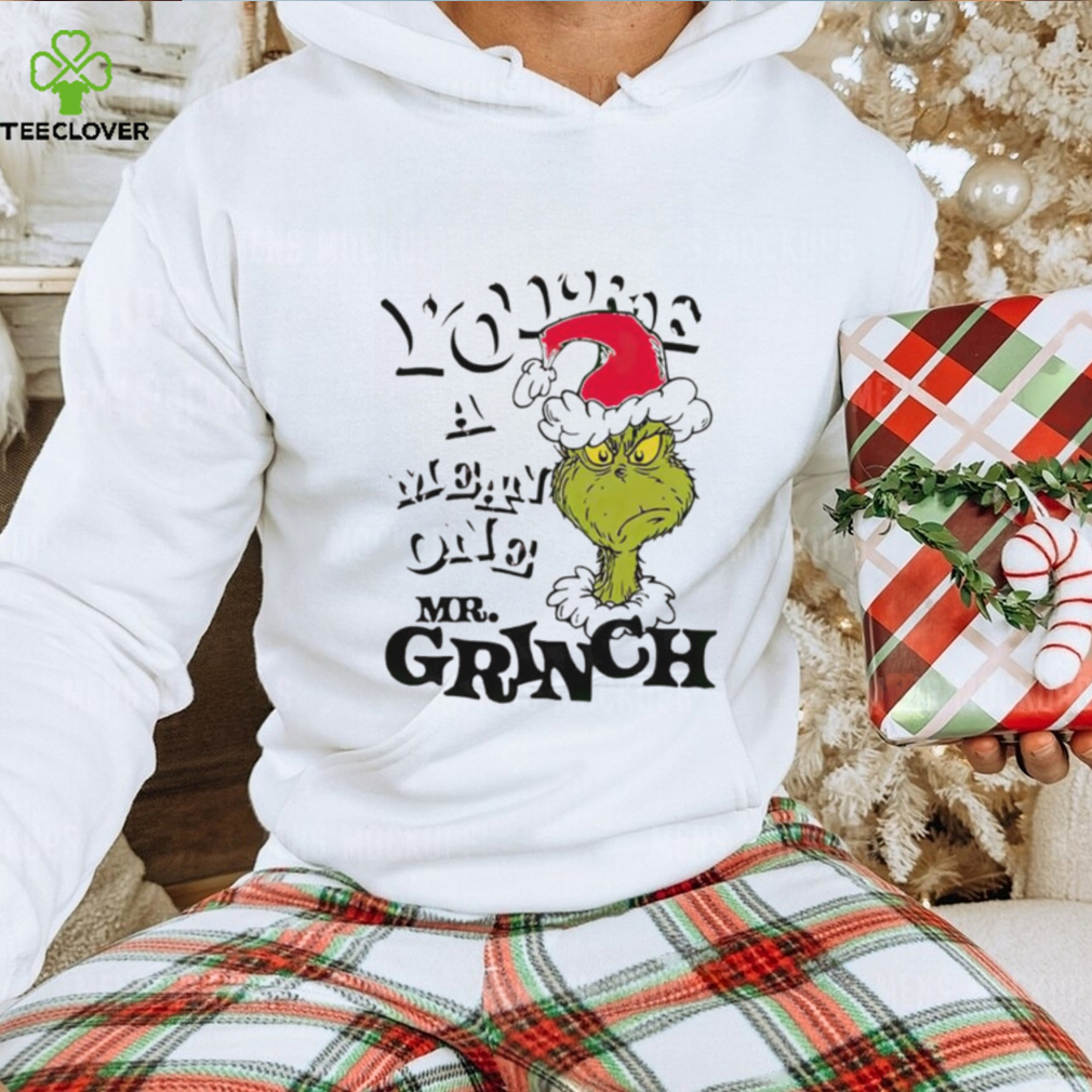 You’re a mean one Mr Grinch Santa Christmas shirt You’re a mean one Mr Grinch Santa Christmas shirt