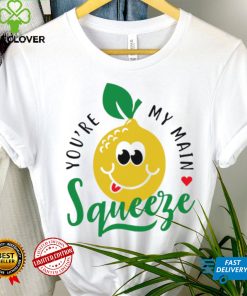 You’re my main Squeeze art shirt