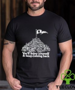 You’ve Got An Enemy In Pennsylvania You’ll Enjoy Yourself and Keep Coming Back shirt