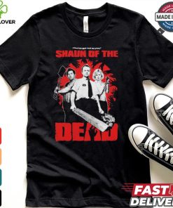 You’ve Got Red On You Shaun Of The Dead T shirt