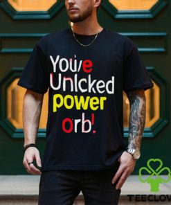 You’ve Unlcked Power Orb Shirt