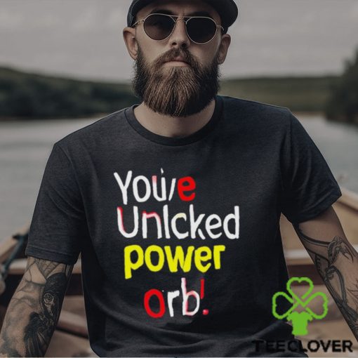 You’ve Unlcked Power Orb Shirt